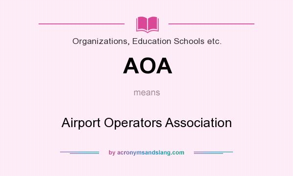 What does AOA mean? It stands for Airport Operators Association