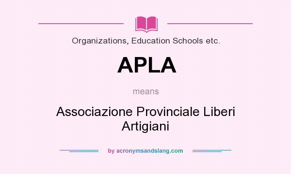 What does APLA mean? It stands for Associazione Provinciale Liberi Artigiani