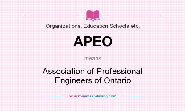 What does APEO mean? It stands for Association of Professional Engineers of Ontario