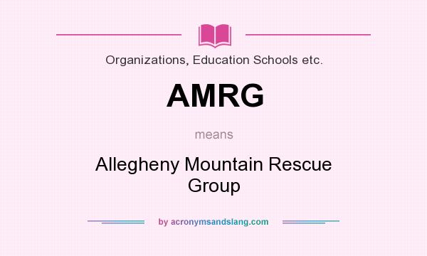 What does AMRG mean? It stands for Allegheny Mountain Rescue Group