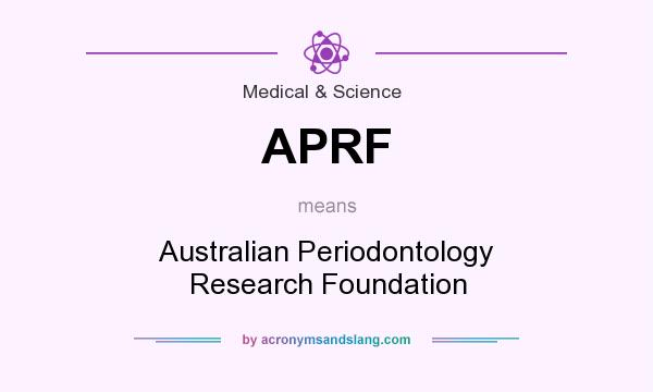 What does APRF mean? It stands for Australian Periodontology Research Foundation
