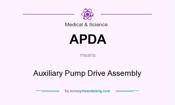 What does APDA mean? It stands for Auxiliary Pump Drive Assembly