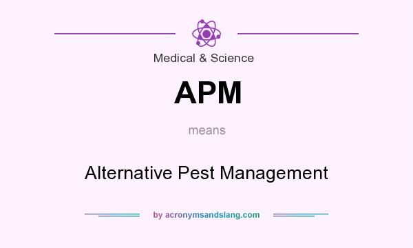 What does APM mean? It stands for Alternative Pest Management