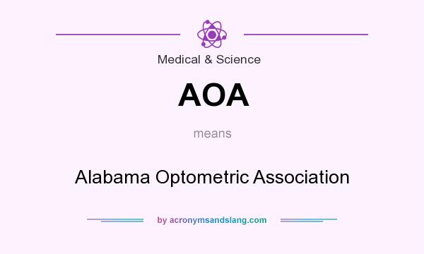What does AOA mean? It stands for Alabama Optometric Association