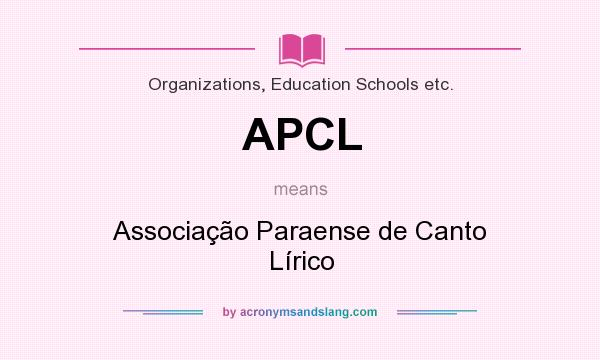 What does APCL mean? It stands for Associação Paraense de Canto Lírico
