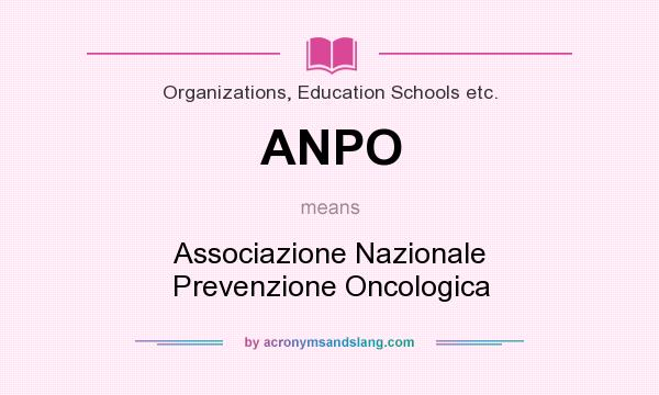 What does ANPO mean? It stands for Associazione Nazionale Prevenzione Oncologica