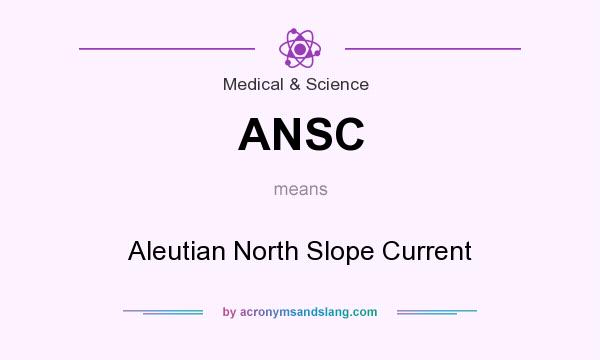 What does ANSC mean? It stands for Aleutian North Slope Current