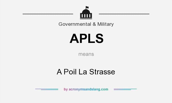What does APLS mean? It stands for A Poil La Strasse