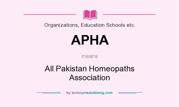 What does APHA mean? It stands for All Pakistan Homeopaths Association