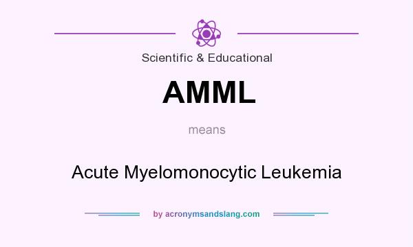 What does AMML mean? It stands for Acute Myelomonocytic Leukemia