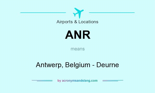 What does ANR mean? It stands for Antwerp, Belgium - Deurne