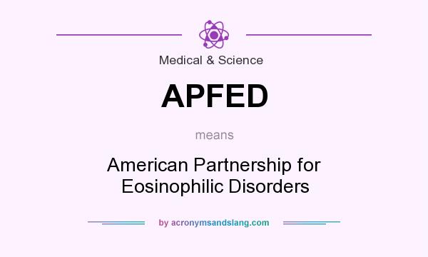 What does APFED mean? It stands for American Partnership for Eosinophilic Disorders