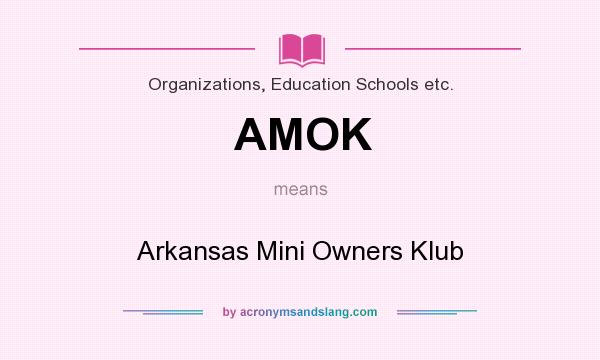 What does AMOK mean? It stands for Arkansas Mini Owners Klub
