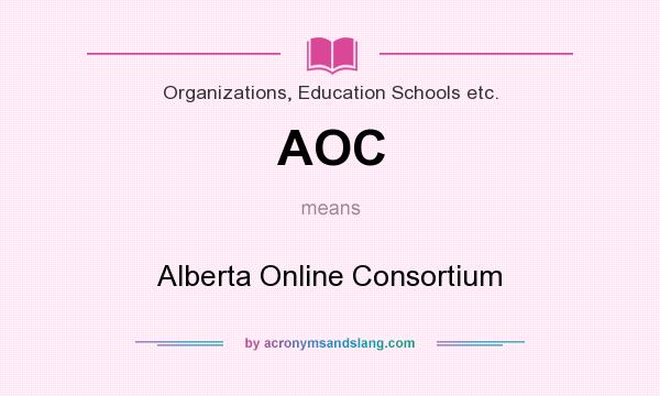 What does AOC mean? It stands for Alberta Online Consortium