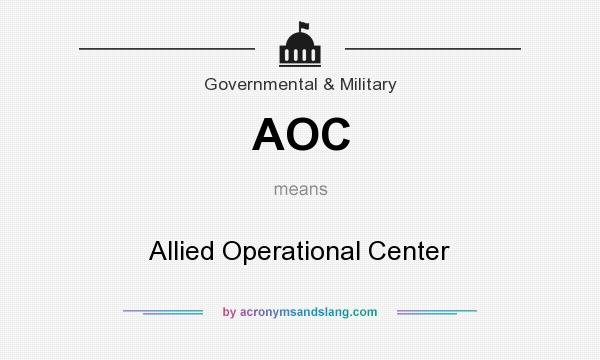 What does AOC mean? It stands for Allied Operational Center