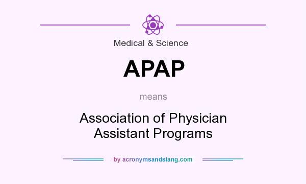 What does APAP mean? It stands for Association of Physician Assistant Programs