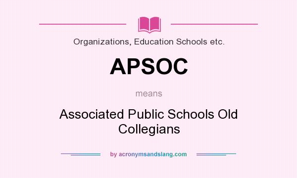 What does APSOC mean? It stands for Associated Public Schools Old Collegians