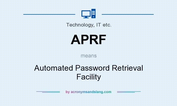 What does APRF mean? It stands for Automated Password Retrieval Facility
