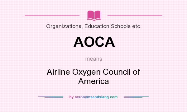 What does AOCA mean? It stands for Airline Oxygen Council of America