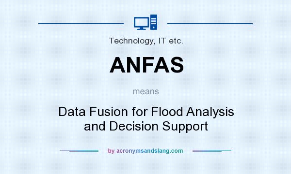 What does ANFAS mean? It stands for Data Fusion for Flood Analysis and Decision Support