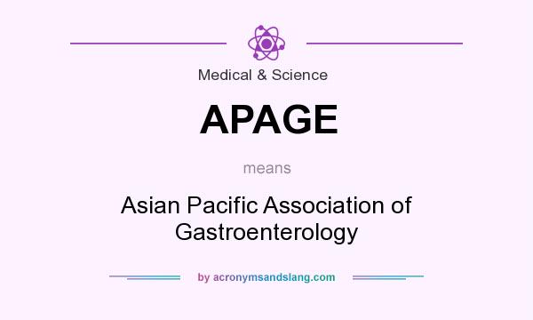What does APAGE mean? It stands for Asian Pacific Association of Gastroenterology