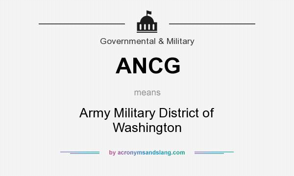 What does ANCG mean? It stands for Army Military District of Washington