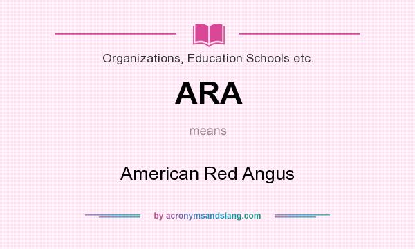 What does ARA mean? It stands for American Red Angus
