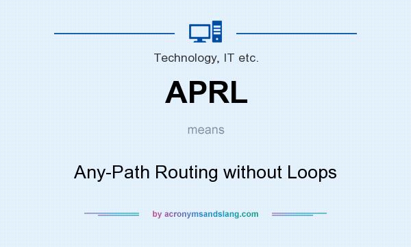 What does APRL mean? It stands for Any-Path Routing without Loops