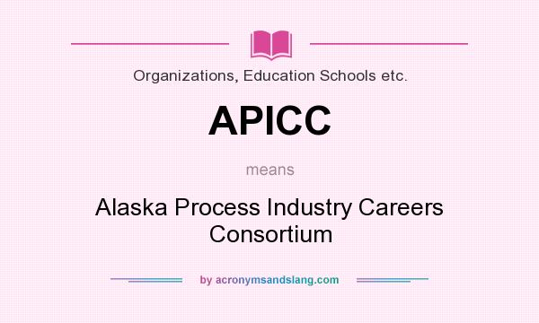 What does APICC mean? It stands for Alaska Process Industry Careers Consortium