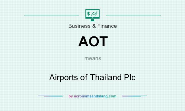 What does AOT mean? It stands for Airports of Thailand Plc