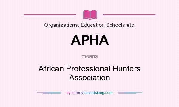 What does APHA mean? It stands for African Professional Hunters Association