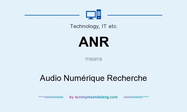 What does ANR mean? It stands for Audio Numérique Recherche