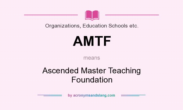 What does AMTF mean? It stands for Ascended Master Teaching Foundation