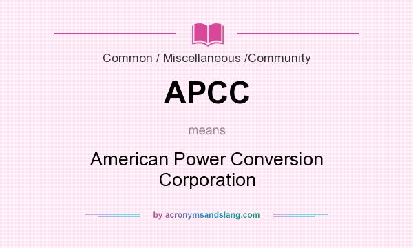 What does APCC mean? It stands for American Power Conversion Corporation
