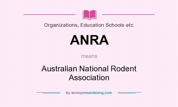 What does ANRA mean? It stands for Australian National Rodent Association