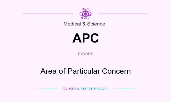 What does APC mean? It stands for Area of Particular Concern