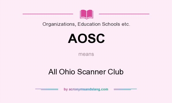 What does AOSC mean? It stands for All Ohio Scanner Club