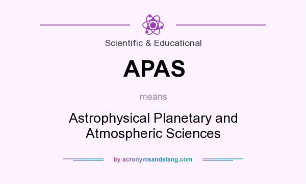What does APAS mean? It stands for Astrophysical Planetary and Atmospheric Sciences