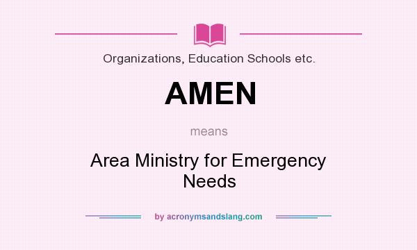 What does AMEN mean? It stands for Area Ministry for Emergency Needs