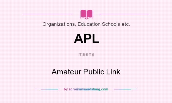 What does APL mean? It stands for Amateur Public Link