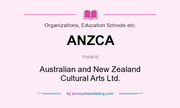 What does ANZCA mean? It stands for Australian and New Zealand Cultural Arts Ltd.