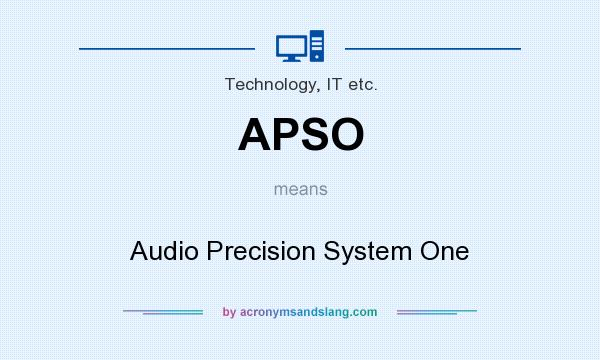 What does APSO mean? It stands for Audio Precision System One