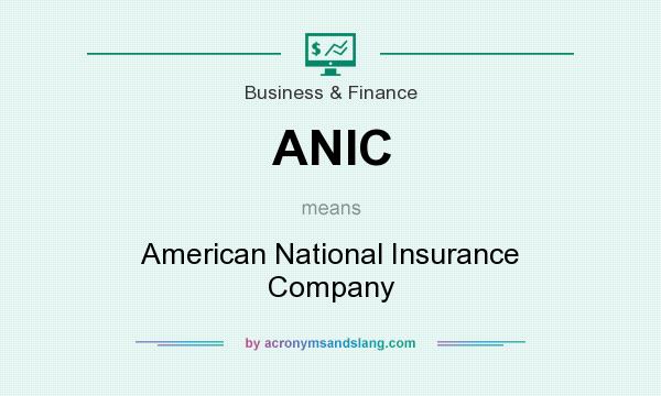 What does ANIC mean? It stands for American National Insurance Company