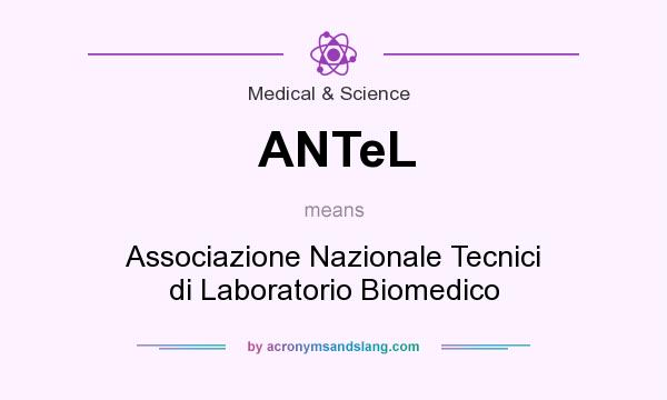 What does ANTeL mean? It stands for Associazione Nazionale Tecnici di Laboratorio Biomedico