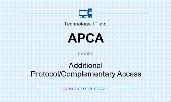 What does APCA mean? It stands for Additional Protocol/Complementary Access