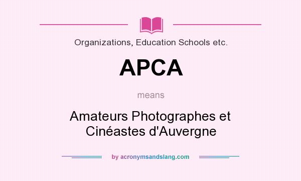 What does APCA mean? It stands for Amateurs Photographes et Cinéastes d`Auvergne