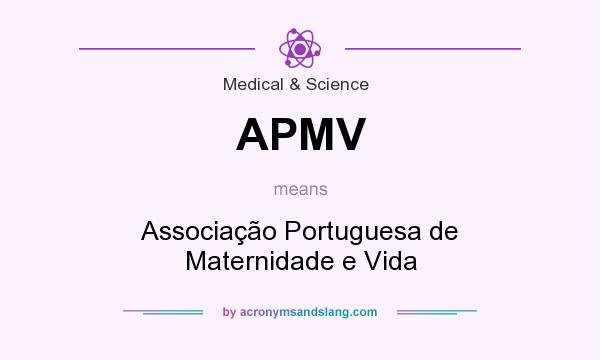 What does APMV mean? It stands for Associação Portuguesa de Maternidade e Vida