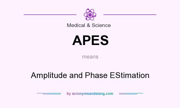 What does APES mean? It stands for Amplitude and Phase EStimation