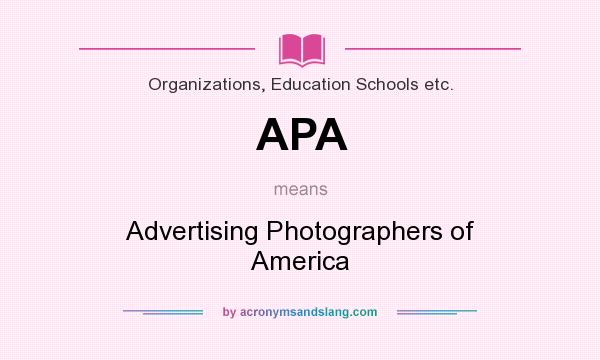 What does APA mean? It stands for Advertising Photographers of America
