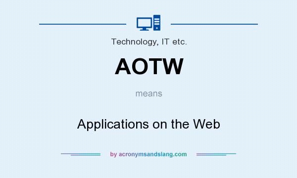 What does AOTW mean? It stands for Applications on the Web